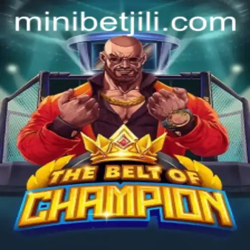 Enter the World of TheBeltOfChampion: Exciting Gameplay with MINIBET